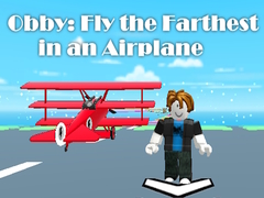 Гульня Obby: Fly the Farthest in an Airplane