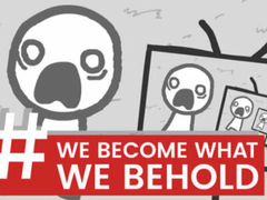 Гульня We Become What We Behold