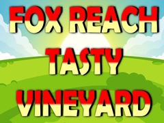 Гульня Fox Reach Tasty Vineyard