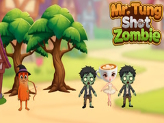 Гульня Mr.Tung Shoot Zombie