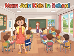 Гульня Mom Join Kids In School