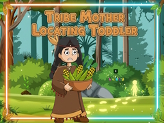 Гульня Tribe Mother Locating Toddler
