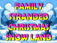 Гульня Family Stranded Christmas Snow Land