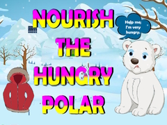 Гульня Nourish The Hungry Polar Bear