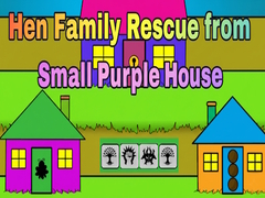 Гульня Hen Family Rescue from Small Purple House