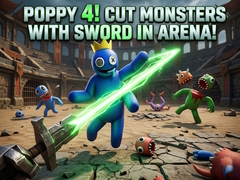 Гульня Poppy 4! Cut Monsters with Sword in Arena!