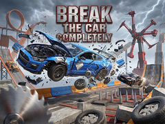 Гульня Break The Car Completely