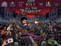 Гульня Just... kill all the zombies!