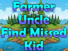 Гульня Farmer Uncle Find Missed Kid
