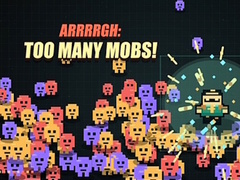 Гульня Arrrrgh:Too Many Mobs!