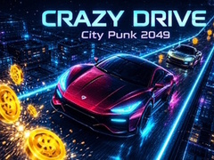 Гульня Crazy Drive: City Punk 2049