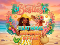 Гульня Besties Heatwave Summer Style