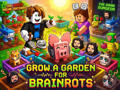 Гульня Grow a garden for Brainrots
